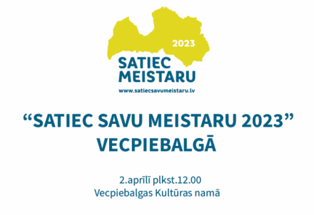 "Satiec savu meistaru 2023" Vecpiebalgā