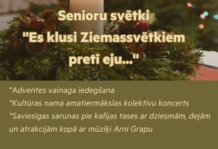 Senioru svētki "Es klusi Ziemassvētkiem pretī eju.." Vecpiebalgā