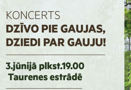 Koncerts &quot;Dzīvo pie Gaujas, dziedi pie Gaujas&quot; Taurenes estrādē