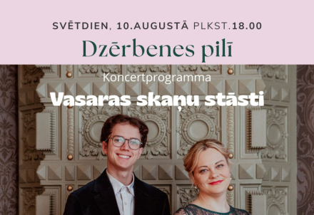 Koncertprogramma "Vasaras skaņu stāsti" Dzērbenes pilī
